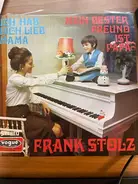 Frank Stolz - Ich Hab' Dich Lieb, Mama/Mein Bester Freund Ist Papa