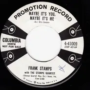 Frank Stamps with The Stamps Quartet / The Stamps Quartet - Maybe It's You, Maybe It's Me / The Walls Of Jericho