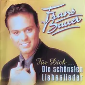 Frans Bauer - Für Dich: Schönste Liebeslieder