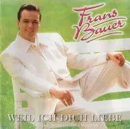 Frans Bauer - Weil Ich Dich Liebe