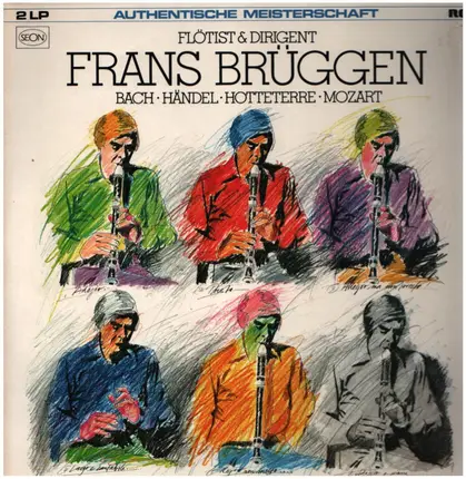 Frans Brüggen /  Bach / Händel / Hotteterre / Mozart - Flötist & Dirigent Frans Brüggen