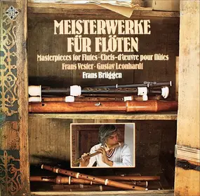 Frans Brüggen - Meisterwerke  Für Flöten,  Masterpieces For Flutes, a.o.