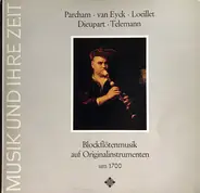 Parcham / van Eyck / Loeillet - Blockflötenmusik Auf Originalinstrumenten Um 1700