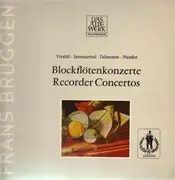 LP - Frans Brüggen/ Vivaldi, Sammartini, Telemann, Naudot - Blockflötenkonzerte, Recorder Concertos