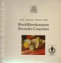 LP - Frans Brüggen/ Vivaldi, Sammartini, Telemann, Naudot - Blockflötenkonzerte, Recorder Concertos