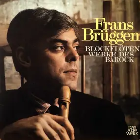 Frans Brüggen - Blockflötenwerke des Barock
