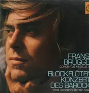 Frans Brüggen, Concentus musicus Wien - Blockflötenkonzerte des Barock