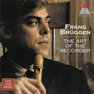 Frans Brüggen - The Art of the Recorder