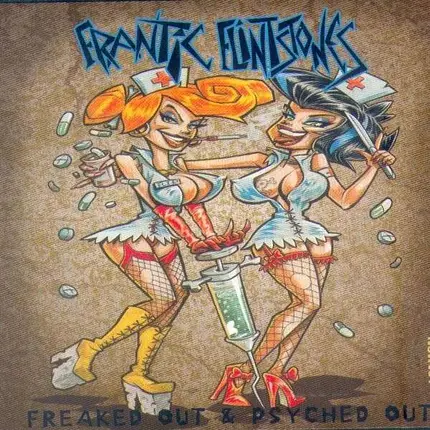 Frantic Flintstones - Freaked Out & Psyched Out