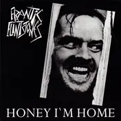 Frantic Flintstones - Honey I'm Home