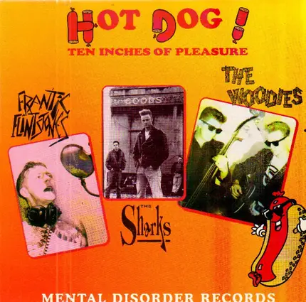 Frantic Flintstones / The Sharks a.o. - Hot Dog !  Ten Inches Of Pleasure