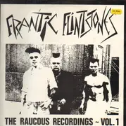 LP - Frantic Flintstones - The Raucous Recordings - Vol. 1