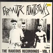 Frantic Flintstones - The Raucous Recordings - Vol. 1