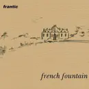 CD - Frantic - French Fountain - Digifile