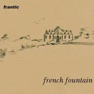 Frantic - French Fountain