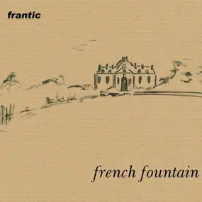 The Frantic - French Fountain