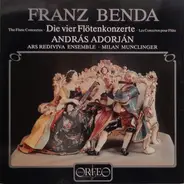 František Benda - András Adorján , Ars Rediviva Ensemble , Milan Munclinger - Die Vier Flötenkonzerte / The Flute Concertos / Les Concertos Pour Flûte