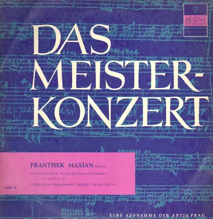 Frantisek Maxian / V.Talich - Das Meisterkonzert / Dvorak - Konzert für Klavier und Orch.