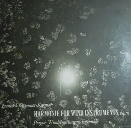 František Vincenc Kramář / Komorní Harmonie - Harmonie For Wind Instruments, Op. 71