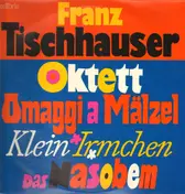 Franz Tischhauser - Oktett - Omaggi a Mälzel
