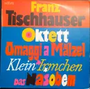 LP - Franz Tischhauser - Oktett / Omaggi A Mälzel / Klein Irmchen / Das Nasobem