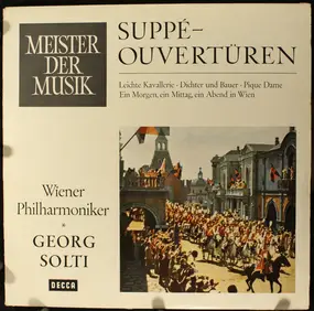 Suppe - Suppé-Ouvertüren Leichte Kavallerie •  Dichter Und Bauer •  Pique Dame •  Ein Morgen, Ein Mittag, E