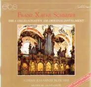 Franz Xaver Schnizer - Die 6 Orgelsonaten am Originalinstrument