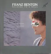 Franz Benton - Talking to a Wall