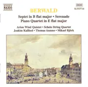 CD - Franz Berwald - Arion Wind Quintet , Schein String Quartet , Joakim Kallhed , Thomas Annmo , Mikael - Septet In B Flat Major / Serenade / Piano Quartet In E Flat Major