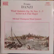 Danzi - Wind Quintets Op. 56, Nos. 1 - 3 / Sextet In E Flat Major