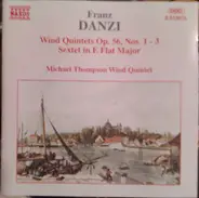 Danzi - Wind Quintets Op. 56, Nos. 1 - 3 / Sextet In E Flat Major
