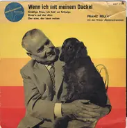 Franz Felix Mit Den Die Wiener Meisterschrammeln - Wenn Ich Mit Meinem Dackel