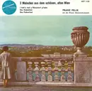 7inch Vinyl Single - Franz Felix Mit Den Die Wiener Meisterschrammeln - 3 Melodien Aus Dem Schönen, Alten Wien - No Cover