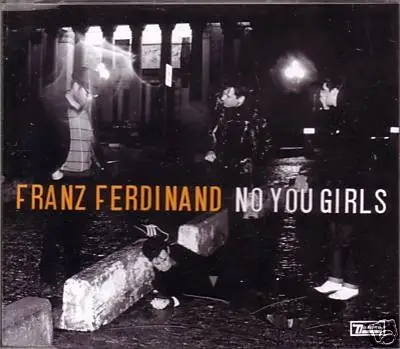 Franz Ferdinand - No You Girls