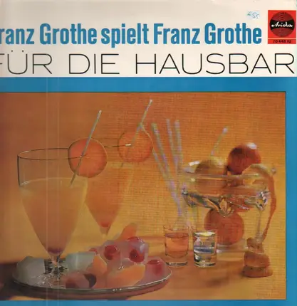 Franz Grothe - Für die Hausbar