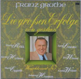 Franz Grothe - Die großen Erfolge von gestern