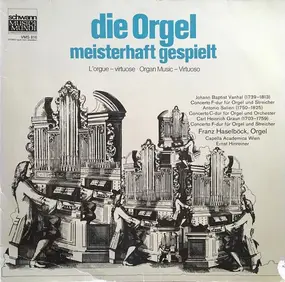 Salieri - Die Orgel Meisterhaft Gespielt = L'Orgue - Virtuose = Organ Music - Virtuoso