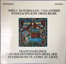 LP - Franz Haselböck - Noëls - Pastorellen - Und Andere Weihnachtliche Orgelmusik
