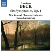 CD - Franz Ignaz Beck , New Zealand Chamber Orchestra , Donald Armstrong - Six Symphonies, Op. 1