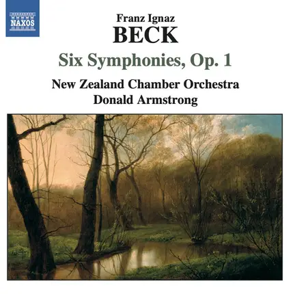 Franz Ignaz Beck , New Zealand Chamber Orchestra , Donald Armstrong - Six Symphonies, Op. 1