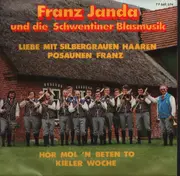 7inch Vinyl Single - Franz Janda Und Die Schwentiner Blasmusik - Liebe mit silbergrauen Haaren