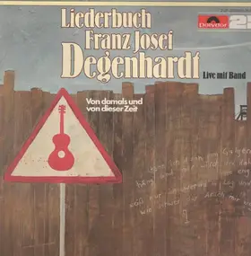 Franz Josef Degenhardt - Liederbuch - Live Mit Band - Von Damals Und Von Dieser Zeit