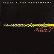 Franz Josef Degenhardt - Live - Sie Kommen Alle Wieder Oder?