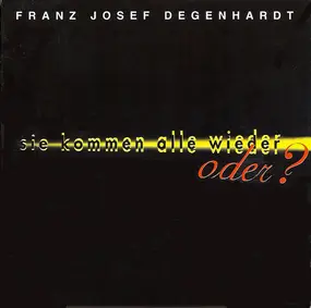 Franz Josef Degenhardt - Live - Sie Kommen Alle Wieder Oder?