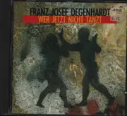 CD - Franz Josef Degenhardt - Wer Jetzt Nicht Tanzt
