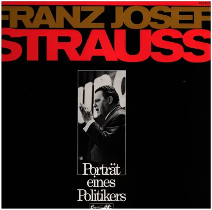 Franz Josef Strauss - Portrait eines Politikers