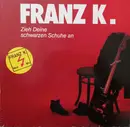 12inch Vinyl Single - Franz K. - Zieh Deine Schwarzen Schuhe An