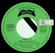 7inch Vinyl Single - Franz K. - Vulkan Unterm Eis