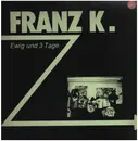 LP - Franz K. - Ewig Und 3 Tage