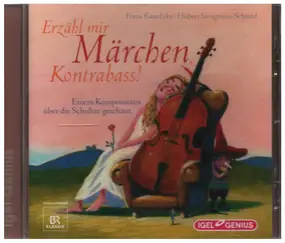 Franz Kanezky / Hubert Savignano-Schmid - Erzähl mir Märchen, Kontrabass!